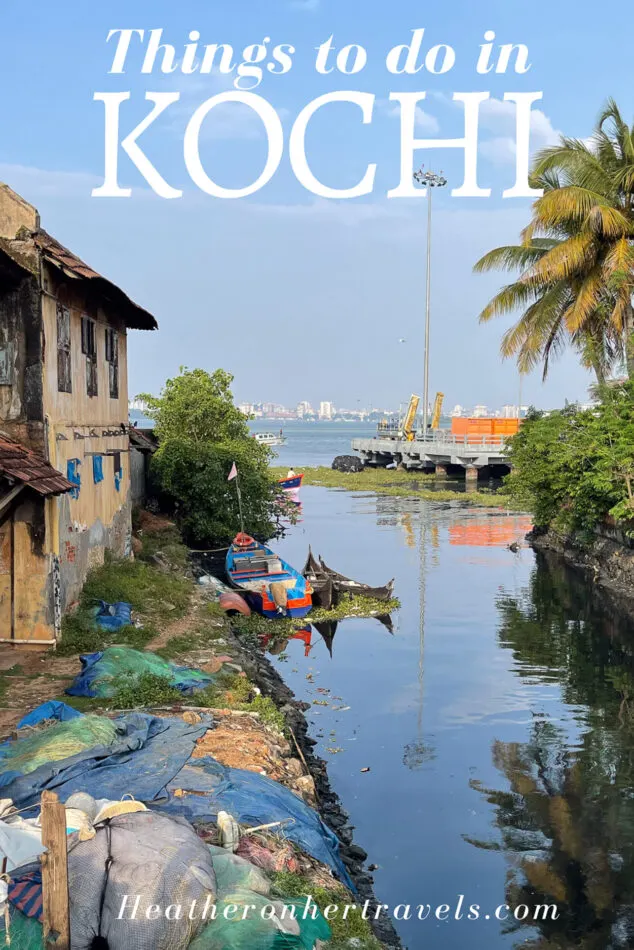 Top things to do in Kochi India by Heatheronhertravels.com