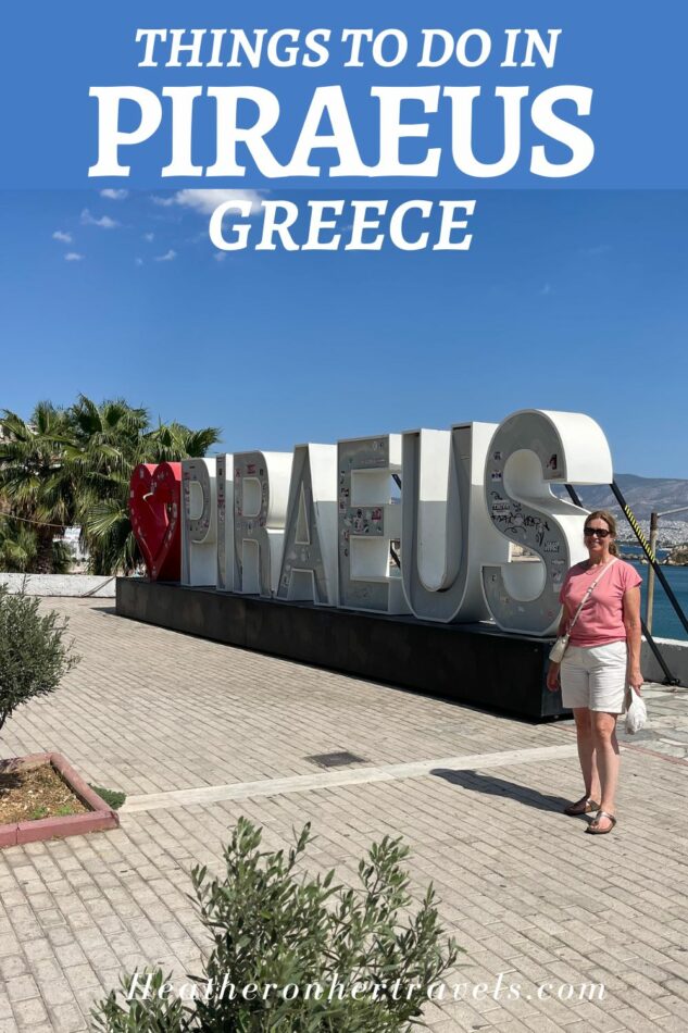 Things to do in Piraeus Pinterest Photo Heatheronhertravels.com